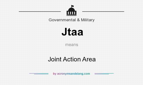 What does Jtaa mean? It stands for Joint Action Area