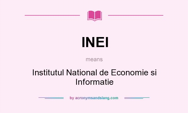 What does INEI mean? It stands for Institutul National de Economie si Informatie