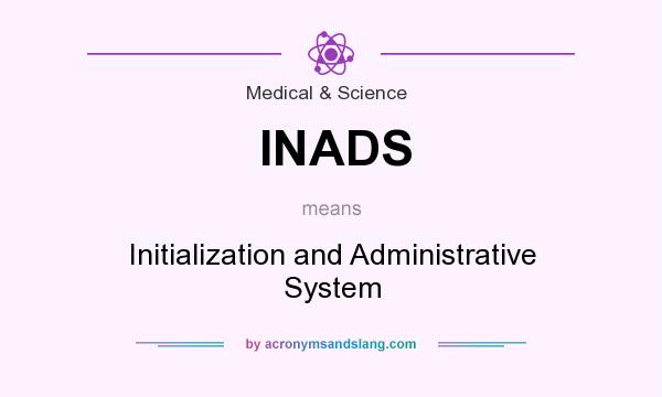 What does INADS mean? It stands for Initialization and Administrative System