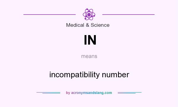 What does IN mean? It stands for incompatibility number