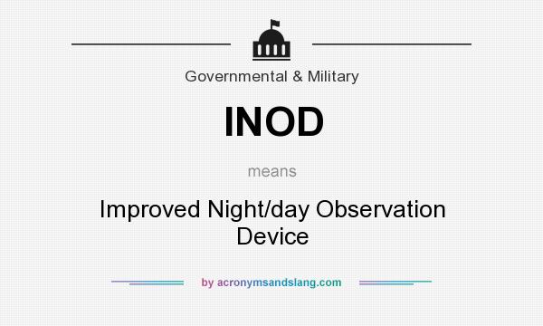 What does INOD mean? It stands for Improved Night/day Observation Device