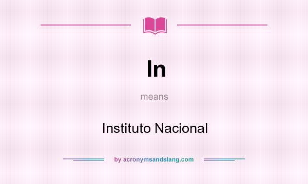 What does In mean? It stands for Instituto Nacional