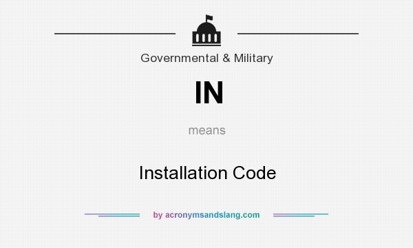 What does IN mean? It stands for Installation Code