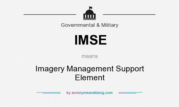 What does IMSE mean? It stands for Imagery Management Support Element