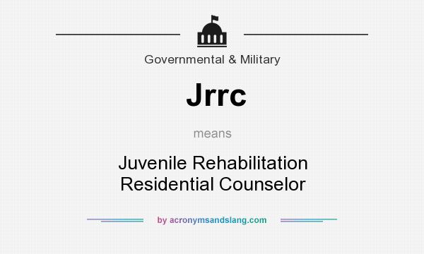 What does Jrrc mean? It stands for Juvenile Rehabilitation Residential Counselor