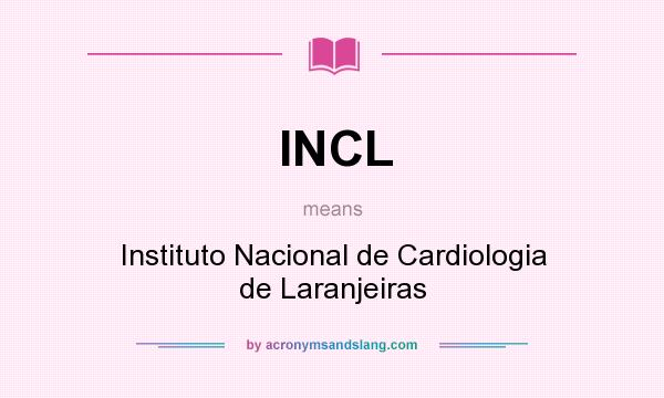 What does INCL mean? It stands for Instituto Nacional de Cardiologia de Laranjeiras