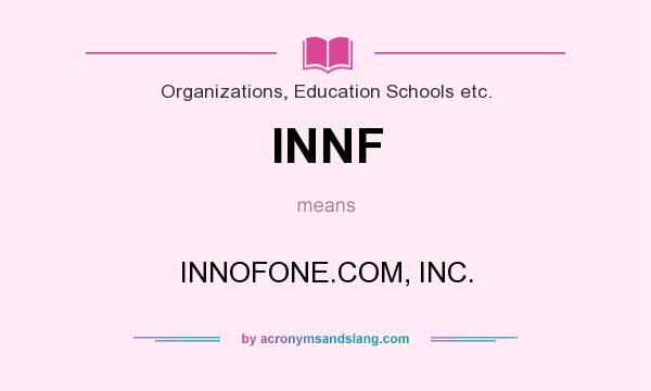 What does INNF mean? It stands for INNOFONE.COM, INC.