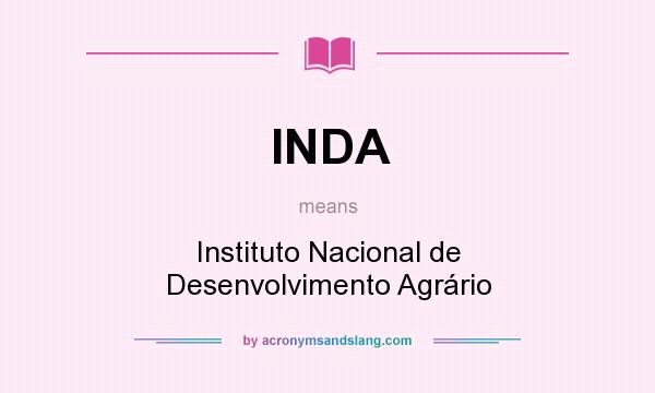 What does INDA mean? It stands for Instituto Nacional de Desenvolvimento Agrário