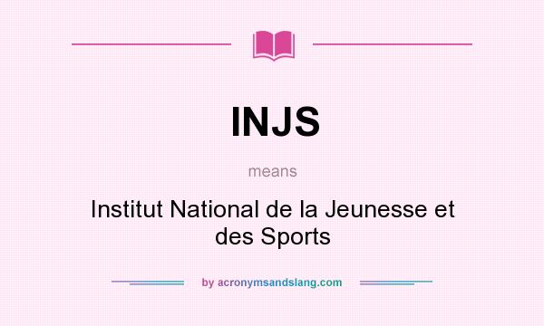 What does INJS mean? It stands for Institut National de la Jeunesse et des Sports