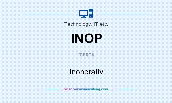 What does INOP mean? It stands for Inoperativ