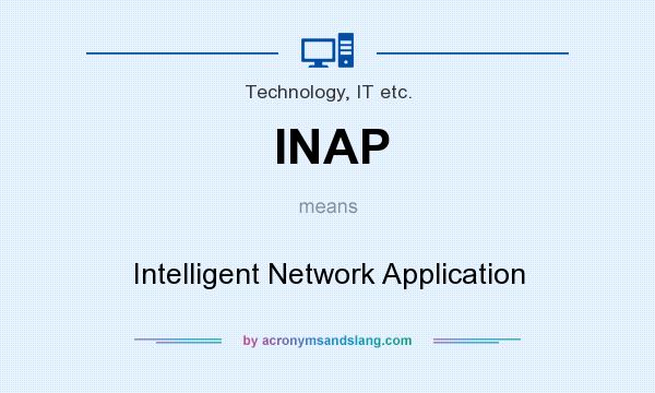 What does INAP mean? It stands for Intelligent Network Application