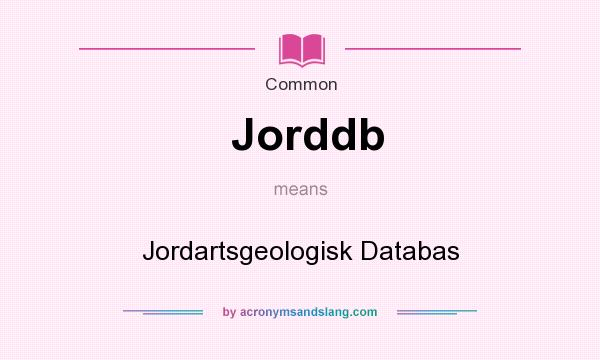 What does Jorddb mean? It stands for Jordartsgeologisk Databas