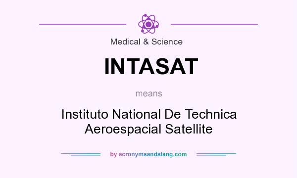 What does INTASAT mean? It stands for Instituto National De Technica Aeroespacial Satellite