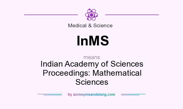 What does InMS mean? It stands for Indian Academy of Sciences Proceedings: Mathematical Sciences
