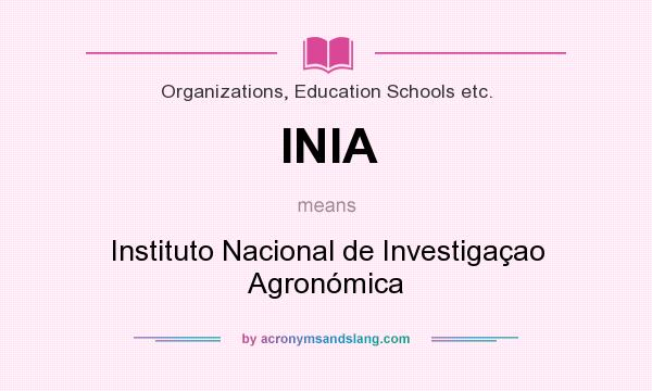 What does INIA mean? It stands for Instituto Nacional de Investigaçao Agronómica