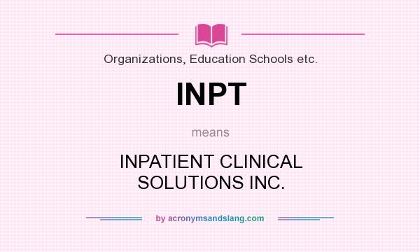 What does INPT mean? It stands for INPATIENT CLINICAL SOLUTIONS INC.