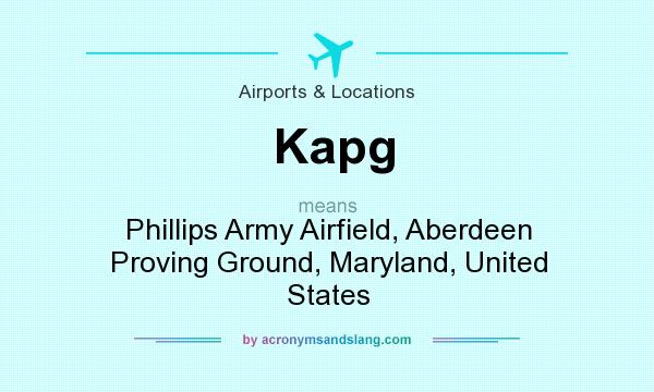 What does Kapg mean? It stands for Phillips Army Airfield, Aberdeen Proving Ground, Maryland, United States