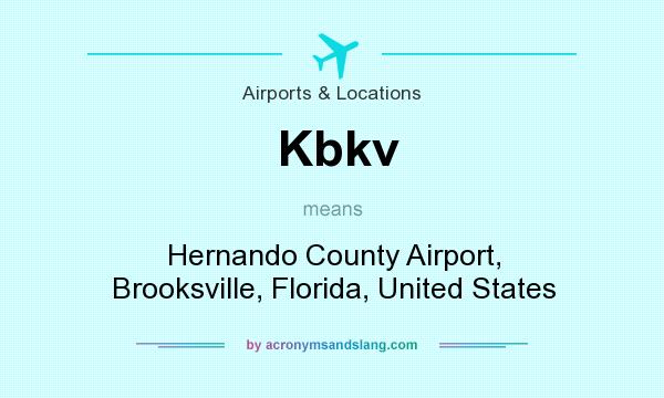 What does Kbkv mean? It stands for Hernando County Airport, Brooksville, Florida, United States