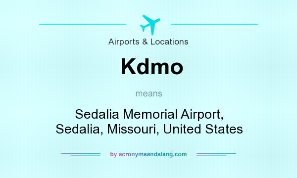 What does Kdmo mean? It stands for Sedalia Memorial Airport, Sedalia, Missouri, United States