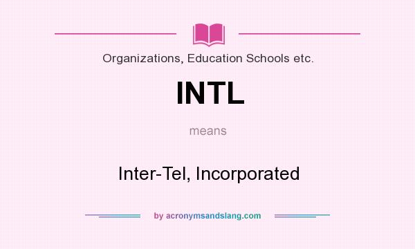 What does INTL mean? It stands for Inter-Tel, Incorporated