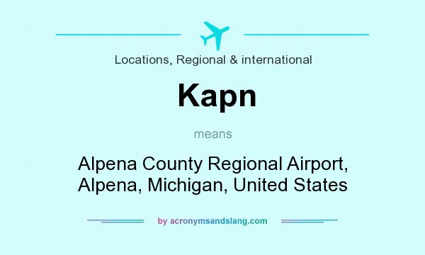 What does Kapn mean? It stands for Alpena County Regional Airport, Alpena, Michigan, United States