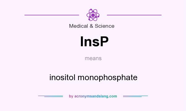 What does InsP mean? It stands for inositol monophosphate
