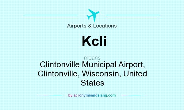 What does Kcli mean? It stands for Clintonville Municipal Airport, Clintonville, Wisconsin, United States