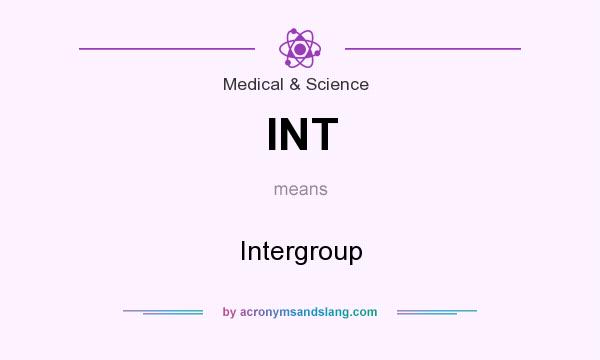 What does INT mean? It stands for Intergroup