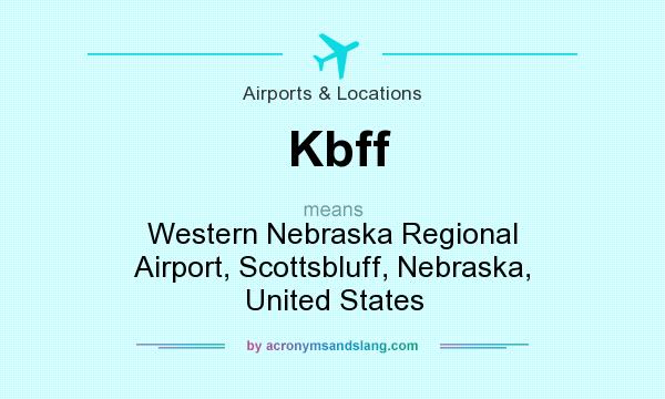 What does Kbff mean? It stands for Western Nebraska Regional Airport, Scottsbluff, Nebraska, United States