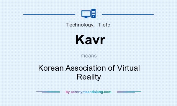 What does Kavr mean? It stands for Korean Association of Virtual Reality