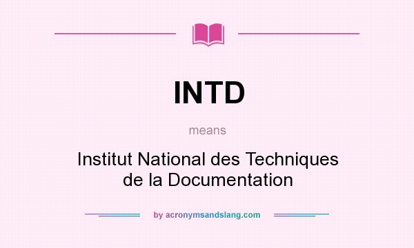What does INTD mean? It stands for Institut National des Techniques de la Documentation