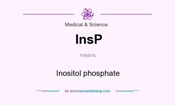 What does InsP mean? It stands for Inositol phosphate