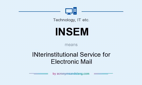 What does INSEM mean? It stands for INterinstitutional Service for Electronic Mail