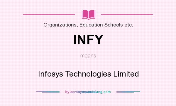 What does INFY mean? It stands for Infosys Technologies Limited