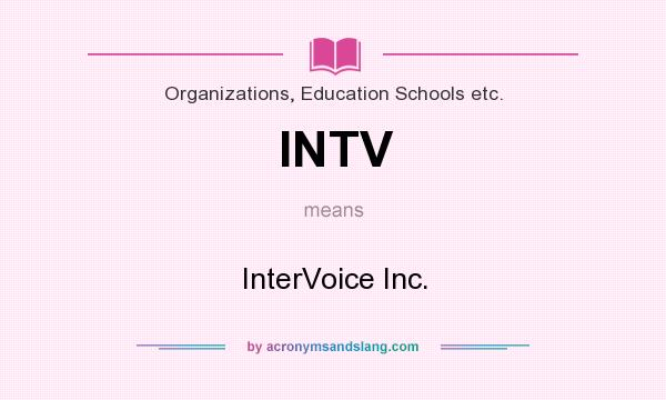 What does INTV mean? It stands for InterVoice Inc.