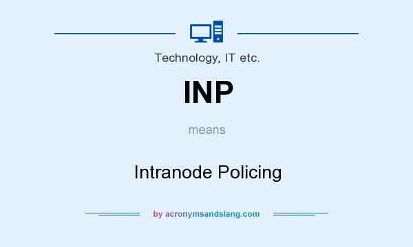 What does INP mean? It stands for Intranode Policing