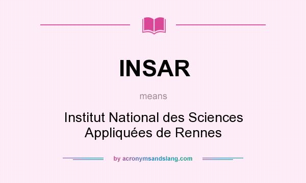 What does INSAR mean? It stands for Institut National des Sciences Appliquées de Rennes