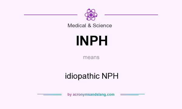 What does INPH mean? It stands for idiopathic NPH