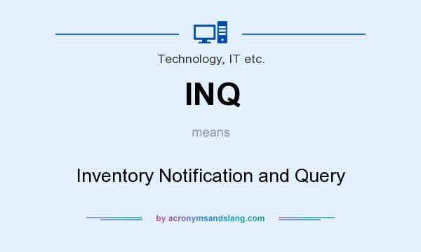 What does INQ mean? It stands for Inventory Notification and Query