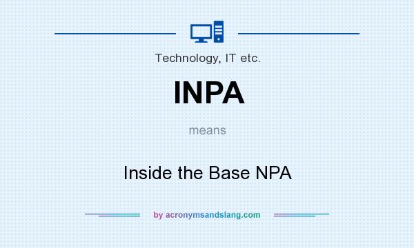 What does INPA mean? It stands for Inside the Base NPA