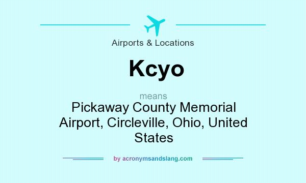 What does Kcyo mean? It stands for Pickaway County Memorial Airport, Circleville, Ohio, United States