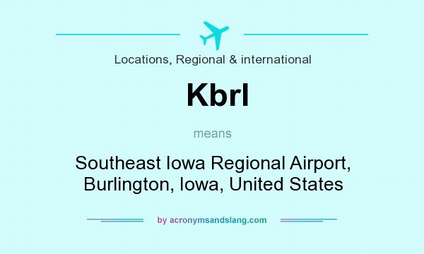What does Kbrl mean? It stands for Southeast Iowa Regional Airport, Burlington, Iowa, United States
