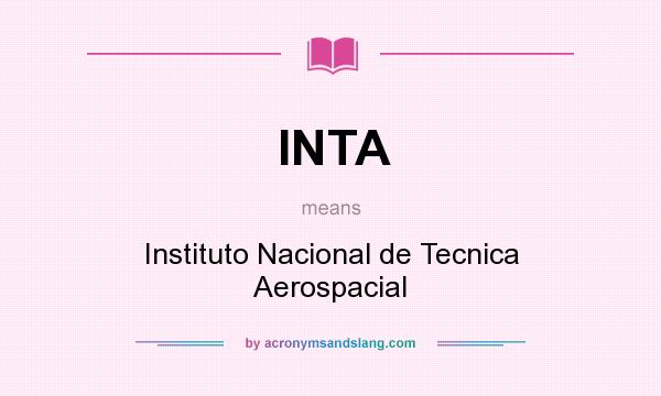 What does INTA mean? It stands for Instituto Nacional de Tecnica Aerospacial