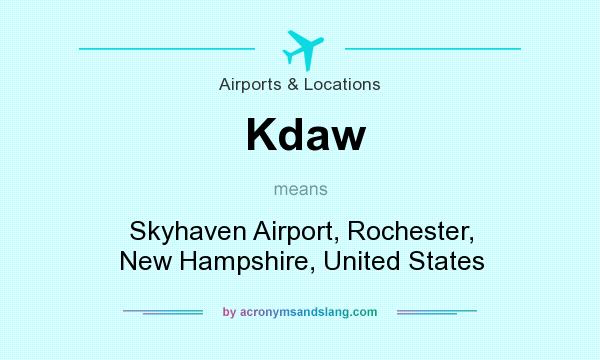 What does Kdaw mean? It stands for Skyhaven Airport, Rochester, New Hampshire, United States