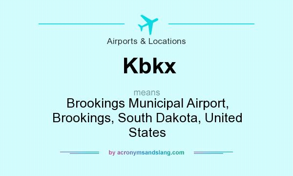 What does Kbkx mean? It stands for Brookings Municipal Airport, Brookings, South Dakota, United States