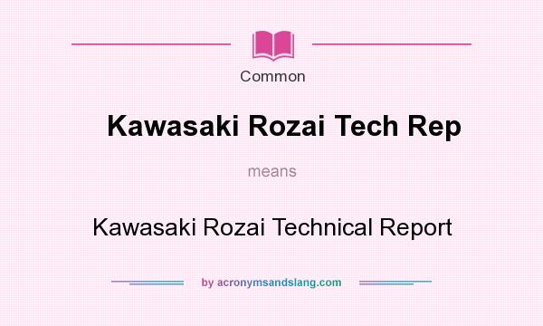 What does Kawasaki Rozai Tech Rep mean? It stands for Kawasaki Rozai Technical Report