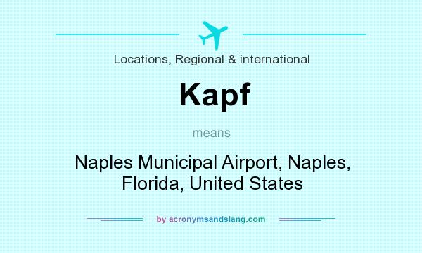 What does Kapf mean? It stands for Naples Municipal Airport, Naples, Florida, United States