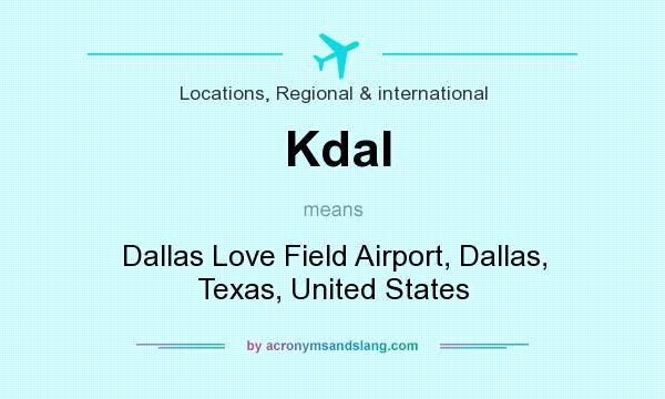 What does Kdal mean? It stands for Dallas Love Field Airport, Dallas, Texas, United States