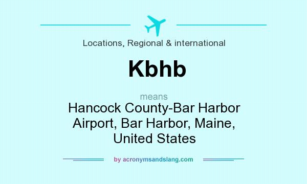 What does Kbhb mean? It stands for Hancock County-Bar Harbor Airport, Bar Harbor, Maine, United States