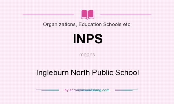 What does INPS mean? It stands for Ingleburn North Public School